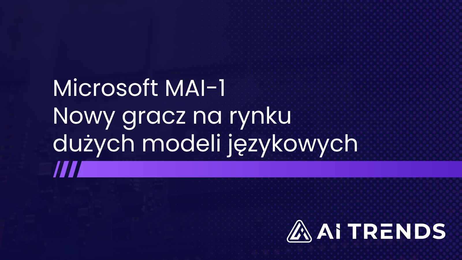 Microsoft MAI-1 – nowy gracz na rynku dużych modeli językowych