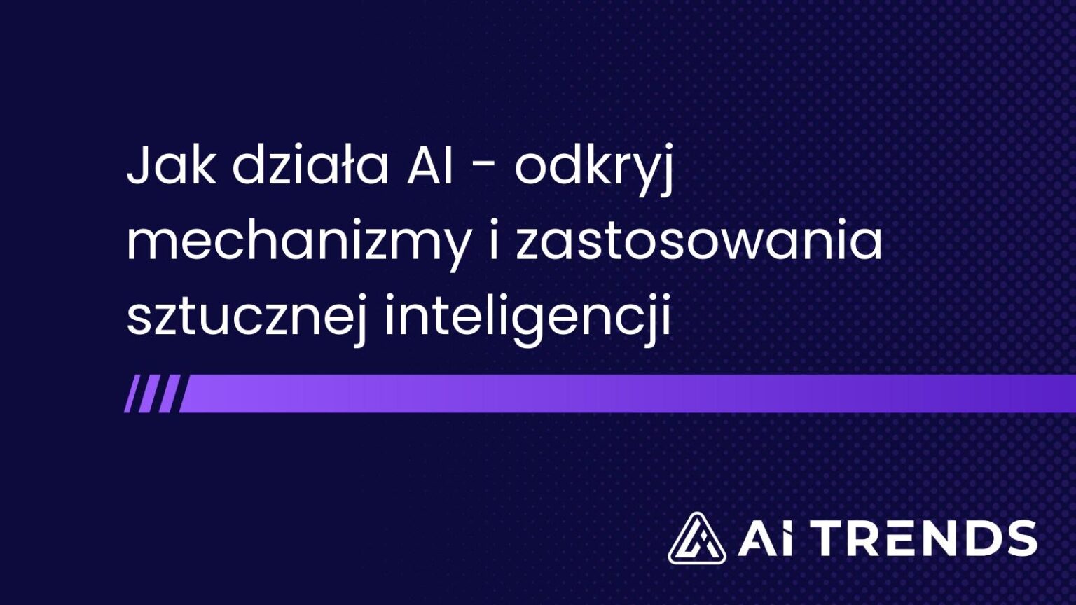 Jak działa AI - odkryj mechanizmy i zastosowania sztucznej inteligencji ...