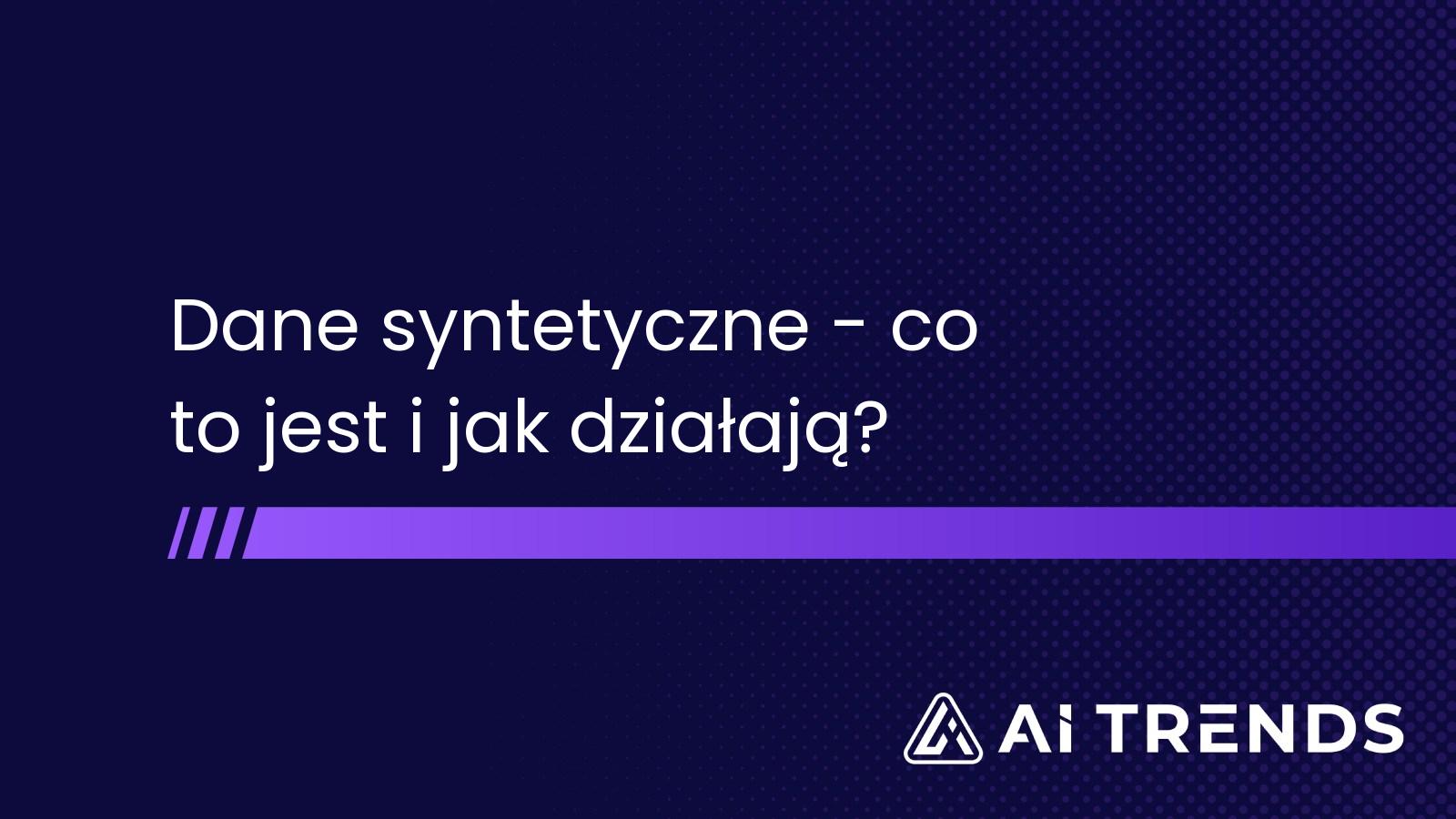 Dane syntetyczne - co to jest i jak działają?